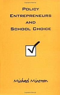 Policy Entrepreneurs and School Choice (Paperback)