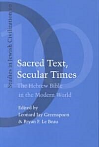 Sacred Text, Secular Times. (Hardcover)