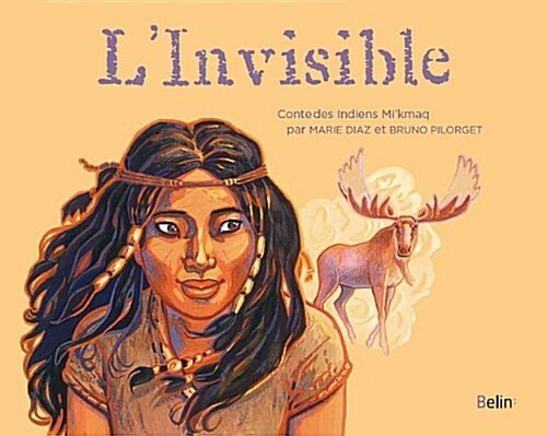 LInvisible : Contes des Indiens Mikmaq (Album)