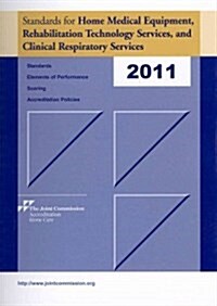 Standards for Home Medical Equipment, Rehabilitation Technology Services, and Clinical Respriatory Services 2011 (Paperback, 1st, Spiral)