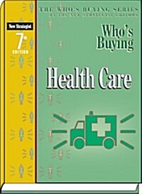 Whos Buying Health Care (Paperback, 7th)