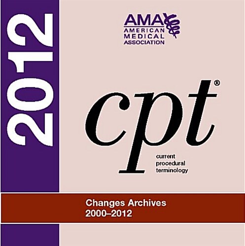 CPT 2000-2012 Changes Archives Insiders View (CD-ROM)