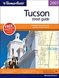 The Thomas Guide 2007 Tucson Metro Street Guide (Paperback, Spiral)