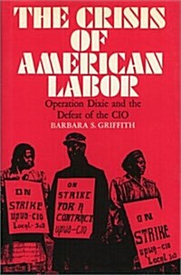 The Crisis of American Labor (Hardcover)