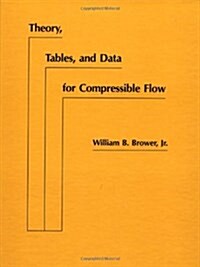 Theory, Tables, and Data for Compressible Flow (Hardcover)