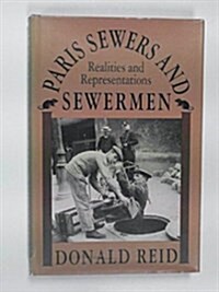 Paris Sewers and Sewermen (Hardcover)