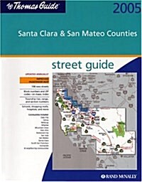Thomas Guide 2005 Santa Clara & San Mateo Counties (Paperback, Spiral)