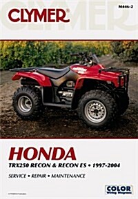 Clymer Honda Trx250 Recon and Recon Es 1997-2004 (Paperback)