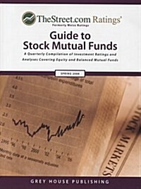 TheStreet.com Ratings Guide to Stock Mutual Funds, Spring 2008 (Paperback)