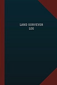 Land Surveyor Log (Logbook, Journal - 124 pages, 6 x 9): Land Surveyor Logbook (Blue Cover, Medium) (Paperback)