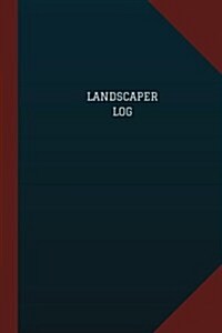 Landscaper Log (Logbook, Journal - 124 pages, 6 x 9): Landscaper Logbook (Blue Cover, Medium) (Paperback)