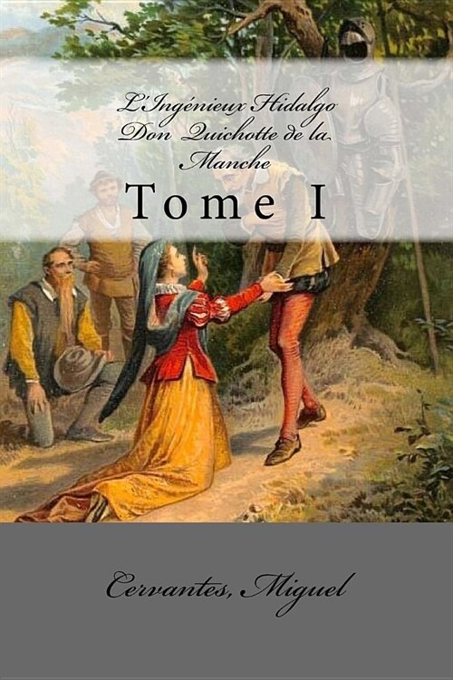 LIng?ieux Hidalgo Don Quichotte de la Manche: Tome I (Paperback)