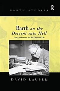 Barth on the Descent into Hell : God, Atonement and the Christian Life (Paperback)