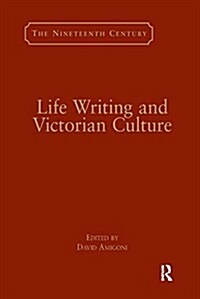 Life Writing and Victorian Culture (Paperback)