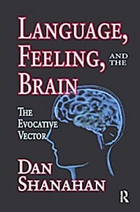 Language, Feeling, and the Brain : The Evocative Vector (Paperback)