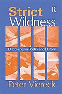 Strict Wildness : Discoveries in Poetry and History (Paperback)