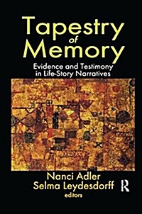 Tapestry of Memory : Evidence and Testimony in Life-Story Narratives (Paperback)