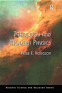 Theology and Modern Physics (Hardcover)