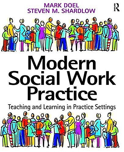 Modern Social Work Practice : Teaching and Learning in Practice Settings (Hardcover)