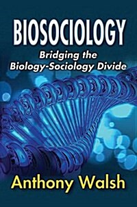 Biosociology : Bridging the Biology-Sociology Divide (Paperback)