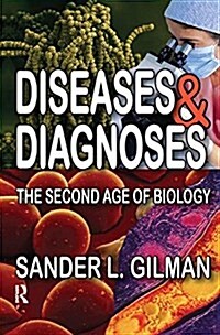 Diseases and Diagnoses : The Second Age of Biology (Paperback)