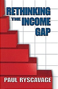 Rethinking the Income Gap : The Second Middle Class Revolution (Paperback)