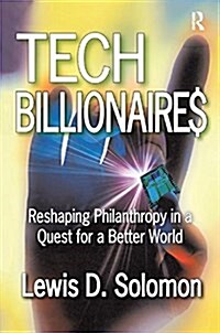 Tech Billionaires : Reshaping Philanthropy in a Quest for a Better World (Paperback)