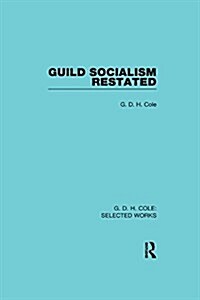 Guild Socialism Restated (Paperback)