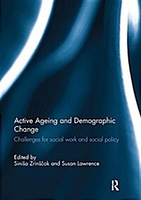 Active Ageing and Demographic Change : Challenges for social work and social policy (Paperback)