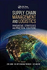 Supply Chain Management and Logistics : Innovative Strategies and Practical Solutions (Paperback)