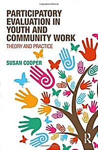 Participatory Evaluation in Youth and Community Work : Theory and Practice (Hardcover)