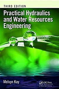 Practical Hydraulics and Water Resources Engineering (Hardcover, 3 ed)