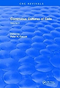 Continuous Cultures of Cells : Volume II (Hardcover)