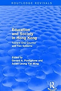 Education and Society in Hong Kong : Toward One Country and Two Systems (Hardcover)