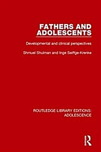 Fathers and Adolescents : Developmental and Clinical Perspectives (Paperback)