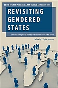 Revisiting Gendered States: Feminist Imaginings of the State in International Relations (Hardcover)