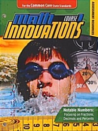 Math Innovations, Course 1 - Notable Numbers - Focusing on Fractions Decimals and Percents Assessments Text + 6 Year Online License (Paperback, Pass Code)