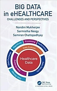 Big Data in Ehealthcare: Challenges and Perspectives (Hardcover)