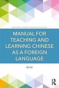 Manual for Teaching and Learning Chinese As a Foreign Language (Paperback)