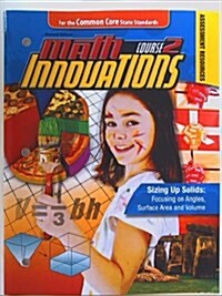Math Innovations, Course 2 - Sizing Up Solids - Focusing on Angles Surface Area and Volume Assessments Text + 6 Year Online License (Paperback, Pass Code, 2nd)