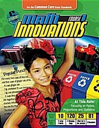 Math Innovations, Course 1 - at This Rate - Focusing on Ratios Proportions and Statistics + 6 Year Online License (Paperback, Pass Code, 2nd)