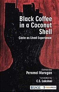 Black Coffee in a Coconut Shell: Caste as Lived Experience (Paperback)