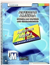 Project M3, Level 3 - Awesome Algebra - Looking for Patterns and Generalizations (Paperback, Spiral, Teachers Guide)