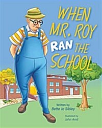 When Mr. Roy Ran the School (Hardcover)