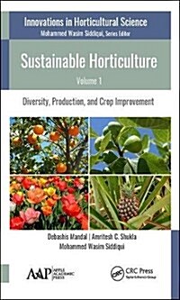 Sustainable Horticulture, Volume 1: Diversity, Production, and Crop Improvement (Hardcover)