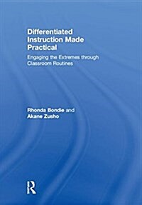 Differentiated Instruction Made Practical: Engaging the Extremes Through Classroom Routines (Hardcover)