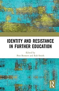 Identity and Resistance in Further Education (Hardcover)