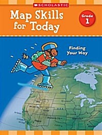 Map Skills for Today: Grade 1: Finding Your Way (Paperback)