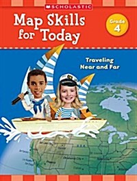 Map Skills for Today: Grade 4: Traveling Near and Far (Paperback)