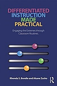 Differentiated Instruction Made Practical: Engaging the Extremes Through Classroom Routines (Paperback)